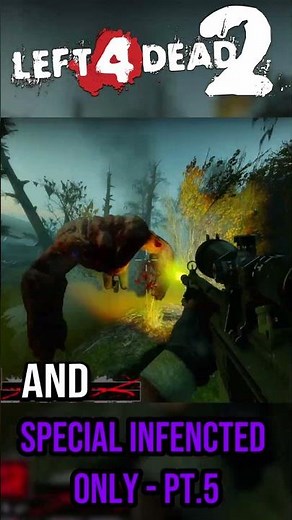 Beating L4D2 SPECIAL INFECTED ONLY - PT.4