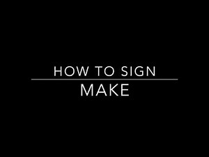 Learn How to Sign the Word Make