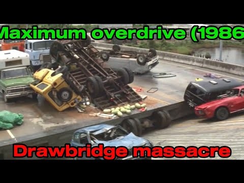 Maximum overdrive (1986) Drawbridge massacre