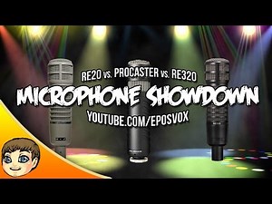 ULTIMATE MIC SHOWDOWN | RE20 vs RE320 vs Rode Procaster (Mic Comparison & Review)
