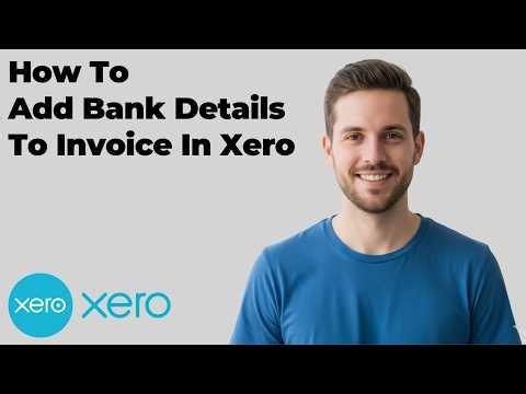 How To Add Bank Details To Invoice In Xero (2026 Easy Guide)