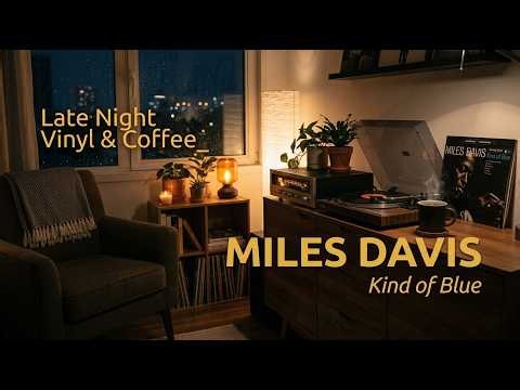 Miles Davis - Kind of Blue l Late Night Vinyl Vibes