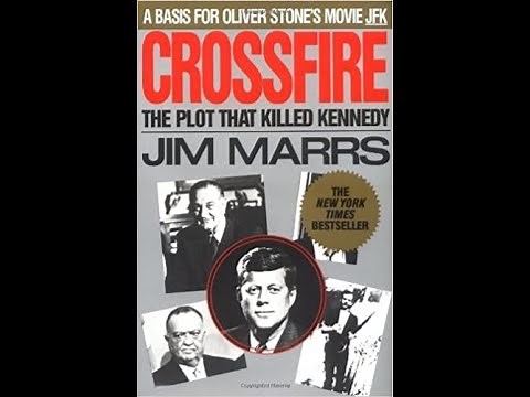 "CROSSFIRE: The Plot To Kill Kennedy" - Jim Marrs - (2013 Documentary)