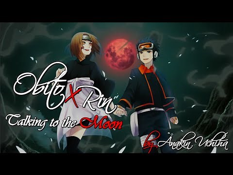 「Obito x Rin」 Talking to the Moon