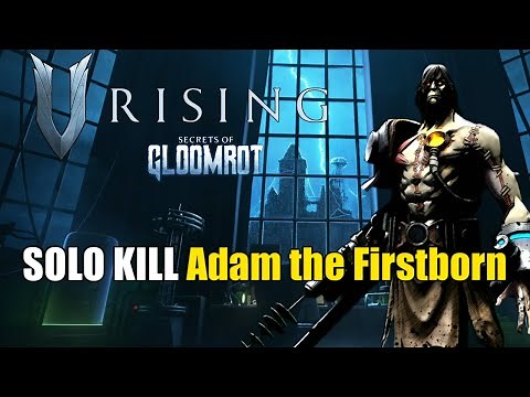V Rising - Secrets of Gloomrot: Adam the Firstborn - Solo Kill