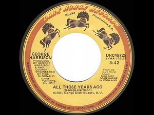 1981 HITS ARCHIVE: All Those Years Ago - George Harrison (a #2 record--stereo 45)