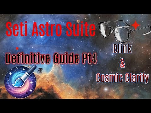 Seti Astro Suite, The Definitive Guide: Part 4 Blink and Cosmic Clarity
