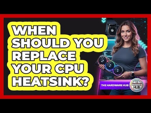 When Should You Replace Your CPU Heatsink? - The Hardware Hub
