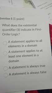 Question 5 (1 point)What does the existential quantifier ( ∃ )... | Filo