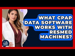 What CPAP Data Software Works With ResMed Machines? - Sleep Apnea Support Network