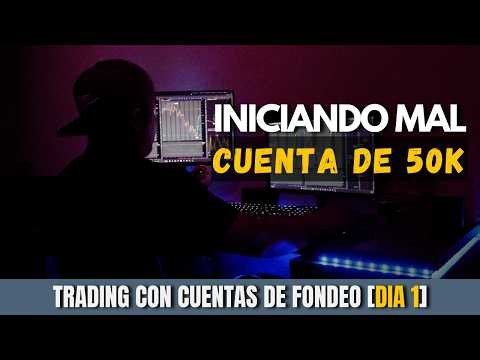 Iniciando con el pie izquierdo! | Haciendo trading con cuentas de fondeo