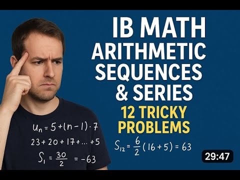 30-Minute IB Math Workout: 12 Tough Arithmetic Sequences & Series Problems