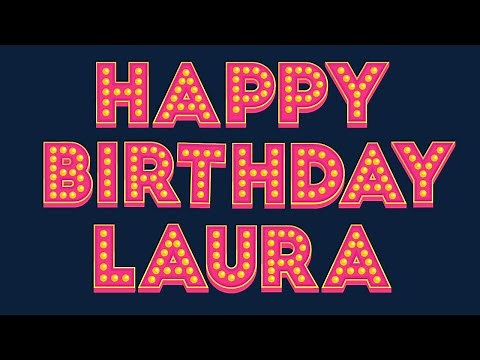 Happy Birthday Laura