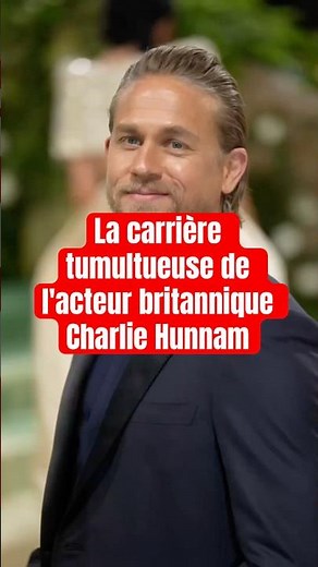 The tumultuous career of British actor Charlie Hunnam