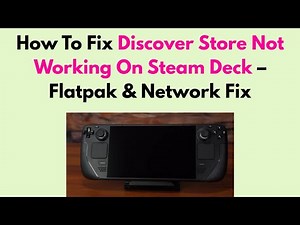 How To Fix Discover Store Not Working On Steam Deck – Flatpak & Network Fix