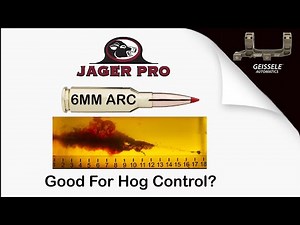 WILD HOG CONTROL | JAGER PRO™ TV Show | 6MM ARC ROUNDS? FEATURING THE GEISSELE SUPER PRECISION MOUNT