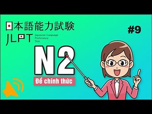 JLPT N2 - choukai | Luyện nghe 7/2021#9