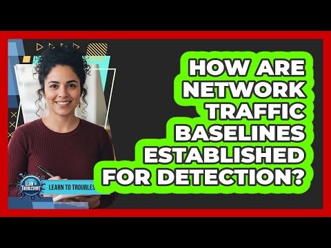 How Are Network Traffic Baselines Established For Detection?