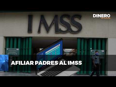 ¿Cómo afiliar a tus padres al IMSS? | Dinero en Imagen