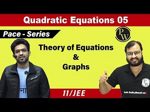 Quadratic Equations 05 | Theory of Equation | Graph of Quadratic Polynomial | Class 11 | JEE | PACE