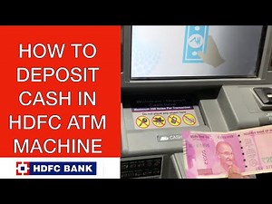 How to deposit cash in HDFC ATM Machine , atm मशीन में कैश कैसे ज़मा करवाएँ ?