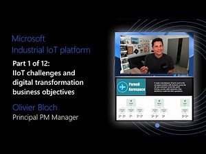 Microsoft IIoT platform - Part 1 of 12 - Customer challenges and business objectives