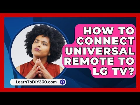 How To Connect Universal Remote To Lg Tv? - LearnToDIY360.com