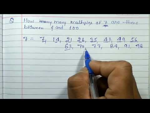 Write many multiples of 7 are there between 1 and 100
