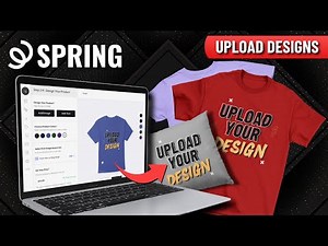 How To Upload Designs To Spring - Create Products With Ease!