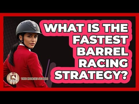 What Is The Fastest Barrel Racing Strategy? - The Horses Stable