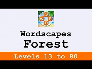 Wordscapes Forest Levels 13 to 80 Answers ❤️ Enjoy