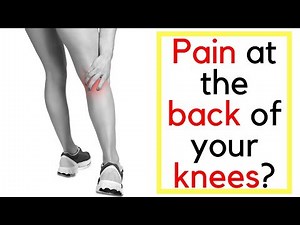 Posterior knee pain (pain behind your knee)