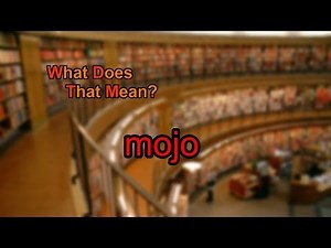 What does mojo mean?