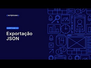 Scriptcase 9.5 - Exportação JSON