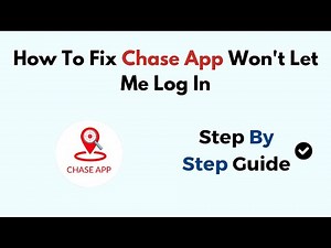 How To Fix Chase App Won't Let Me Log In