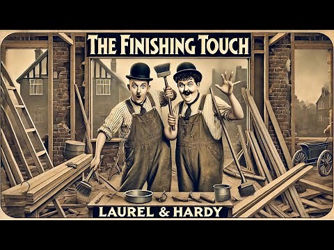 Laurel & Hardy: The Finishing Touch (1928) – Building Chaos and Comedy!