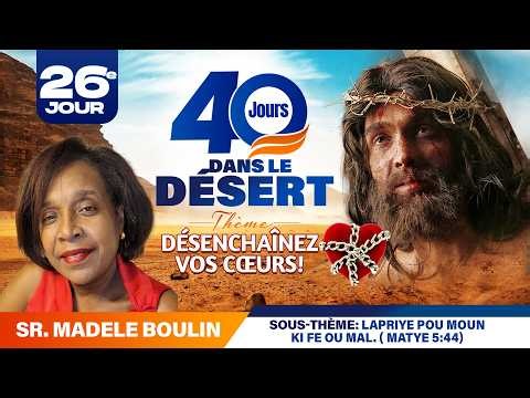 40 Jours Dans le desert (26ème Jour) Jeudi 19 Mars 2026