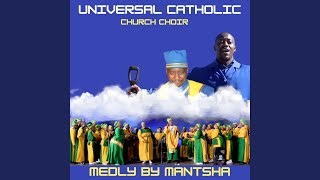 Medley By Mantsha Universal Catholic Church Choir Mp3 & Mp4 Download - clip.africa.com