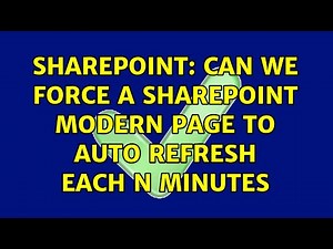 Sharepoint: Can we force a sharepoint modern page to auto refresh each N minutes