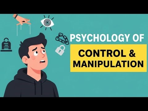 PSYCHOLOGY OF CONTROL: Why You’re Being Manipulated (And Don't Know It)