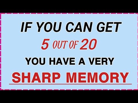 IF YOU CAN GET 5 OUT OF 20, YOUR HAVE A VERY SHARP MEMORY! GENERAL KNOWLEDGE QUIZ