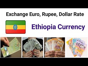 Ethiopia Currency - Birr | Ethiopia Birr Value | US Dollar to Ethiopian Birr |Ethiopia Money Rate