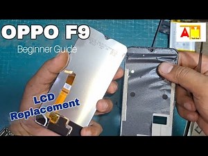 OPPO F9 LCD Replacement beginner Guide.
