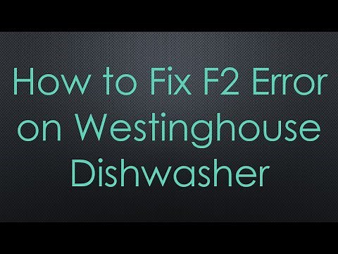 How to Fix F2 Error on Westinghouse Dishwasher