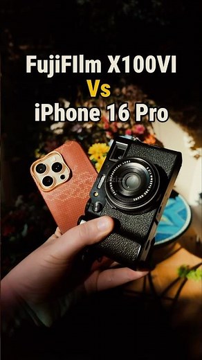 iPhone 16 Pro vs Fujifilm X100VI – Camera Test?