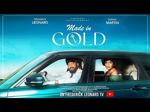 MADE IN GOLD -FREDERICK LEONARD, SARIAN MARTIN Latest Nigerian Movie 2025 #trending #comedy #love