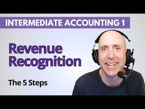 IFA20 – The 5 Steps of Revenue Recognition – Intermediate Accounting