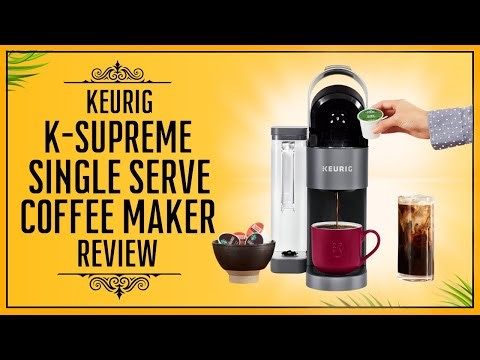 Keurig K-Supreme Single Serve K-Cup Pod Coffee Maker Review
