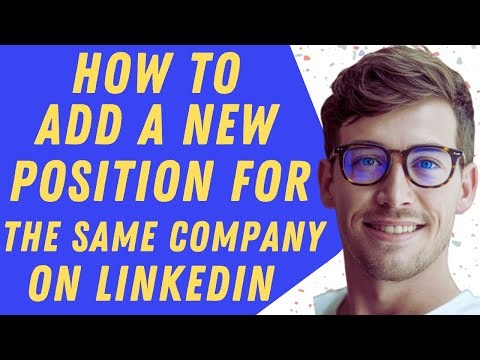 How To Add A New Position On LinkedIn For The Same Company