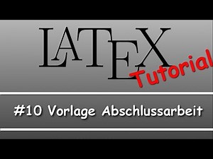 Latex Tutorial #10: Vorlage Abschlussarbeit
